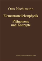 Otto Nachtmann, Roman U. Sexl, Roma U Sexl, Roman U Sexl - Phänomene und Konzepte der Elementarteilchenphysik