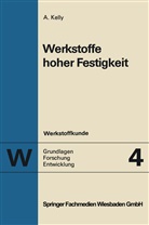 Anthony Kelly - Werkstoffe hoher Festigkeit