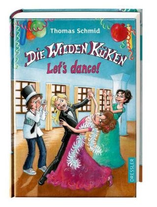 Thomas Schmid, Edda Skibbe, Edda Skibbe - Die Wilden Küken 10. Let's dance!