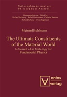 Meinard Kuhlmann - The Ultimate Constituents of the Material World