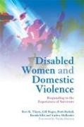 Bashal, Ruth Bashall, Brenda Ellis, H, Gill Hague, … - Disabled Women and Domestic Violence Responding to the Experiences of Survivors
