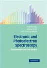 Andrew Ellis, Andrew M. Ellis, Andrew M. (University of Leicester) Ellis, Andrew M. (University of Leicester) Feher Ellis, Andrew M. Feher Ellis, Ellis Andrew M.... - Electronic and Photoelectron Spectroscopy