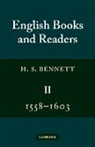 H. S. Bennett - English Books and Readers 1558-1603