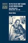 Alastair Bellany, Alastair (Rutgers University Bellany - Politics of Court Scandal in Early Modern England