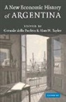 Gerardo Della Paolera, Gerardo (The American University of Della Paolera, Gerardo Taylor Della Paolera, Gerado Della Taylor Paolera, Alan M. Taylor, Gerardo Della Paolera... - New Economic History of Argentina