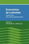 Richard Langlois, Richard N. Langlois, Richard N. Langlois - Economics As a Process
