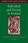 Peter Riviere, Meyer Fortes, Edmund Leach - Individual and Society in Guiana