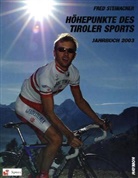 Fred Steinacher - Höhepunkte des Tiroler Sports, Jahrbuch 2003