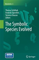 terrence Deacon, Theresa Schilhab, Frederi Stjernfelt, Frederik Stjernfelt - The Symbolic Species Evolved