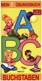 Trötsc Verlag - Mein 1. Übungsbuch "Buchstaben", Schulausgangsschrift