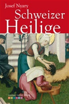 Josef Nyary, Josef Nyáry - Schweizer Heilige