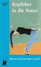 Alexandra Gusetti - Kopfüber in die Natur