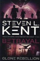 Kent, Steven L. Kent, Kent Steven L. - Betrayal: The Clone Rebellion Book 5