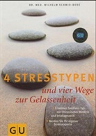 Wilhelm Schmid-Bode - 4 Stresstypen und vier Wege zur Gelassenheit