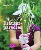 Gayla Trail - Mein Kräuterparadies auf kleinstem Raum