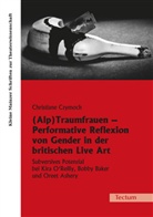 Christiane Czymoch - (Alp)Traumfrauen - Performative Reflexion von Gender in der britischen Live Art