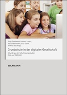 Wilfried Bos, Birgit Eickelmann, Julia Gerick, Ramon Lorenz, Ramona Lorenz, Mario Vennemann... - Grundschule in der digitalen Gesellschaft