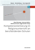 Albert Biesinger, Johanne Gather, Johannes Gather, Matthias Gronover, Matthias Gronover u a, Aggi Kemmler - Kompetenzorientierung im Religionsunterricht an berufsbildenden Schulen