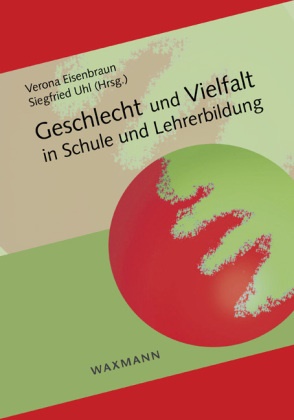 Veron Eisenbraun, Verona Eisenbraun,  Uhl,  Uhl, Siegfried Uhl - Geschlecht und Vielfalt in Schule und Lehrerbildung