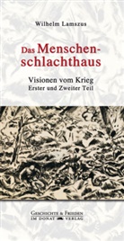 Wilhelm Lamszus, Andrea Pehnke, Andreas Pehnke - Das Menschenschlachthaus