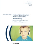 Anne Weber-Krüger - Bedeutungszuweisungen in der Musikalischen Früherziehung