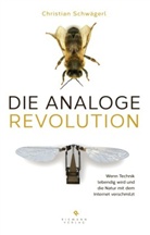 Christian Schwägerl - Die analoge Revolution