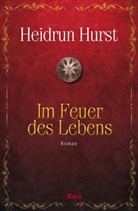 Heidrun Hurst - Im Feuer des Lebens