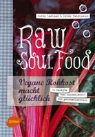 Juli Lechner, Julia Lechner, Anton Teichmann - Raw Soul Food