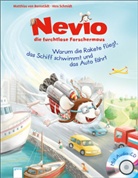 Matthias von BornstÃ¤dt, Matthias von Bornstädt, Vera Schmidt, Vera Schmidt - Nevio, die furchtlose Forschermaus - Warum eine Rakete fliegt, ein Schiff schwimmt und ein Auto fährt, m. Audio-CD