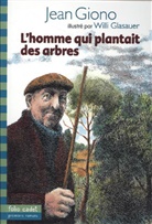 Jean Giono, Willi Glasauer - L'homme qui plantait des arbres