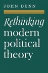 John Dunn - Rethinking Modern Political Theory
