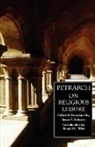 Francesco Petrarca, Francesco Petrarch - On Religious Leisure (De Otio Religioso)