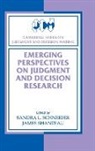 Sandra L. (University of South Florida) Schneider, Sandra L. Shanteau Schneider, Lola Lopes, Sandra Schneider, Sandra L. Schneider, James Shanteau - Emerging Perspectives on Judgment and Decision Research