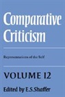 E. S. Shaffer, Elinor S. Shaffer, E. S. Shaffer, Shaffer E. S. - Comparative Criticism: Volume 12, Representations of the Self