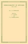 G. C. J. Vosmaer, G.C.J. Vosmaer, G. P. Bidder, C. S. Vosmaer-Roell, Vosmaer-Roell C. S. - Bibliography of Sponges 1551-1913