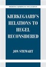 Dr. Jon Stewart, Jon Stewart, Jon (University of Copenhagen) Stewart, Jon Bartley Stewart, Robert B. Pippin - Kierkegaard''s Relations to Hegel Reconsidered