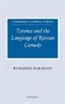 Evangelos Karakasis, P. E. Easterling, M. K. Hopkins - Terence and the Language of Roman Comedy