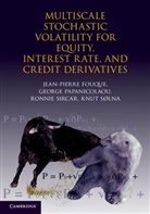 Jean-Pierre Fouque, Jean-Pierre (University of California Fouque, Jean-Pierre Papanicolaou Fouque, Fouque Jean-Pierre, George Papanicolaou, George (Stanford University Papanicolaou... - Multiscale Stochastic Volatility for Equity, Interest Rate, and