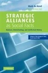 Mark de Rond, Mark (University of Cambridge) De Rond, Mark De Rond - Strategic Alliances As Social Facts