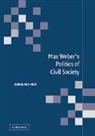 Sung Ho Kim, Sung Ho (Yonsei University Kim - Max Weber''s Politics of Civil Society