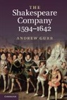 Gurr Andrew, Andrew Gurr, Andrew (University of Reading) Gurr - Shakespeare Company, 1594-1642