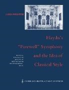 James Webster, Ian Bent - Haydn''s ''Farewell'' Symphony and the Idea of Classical Style