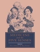 W. F. (Wellcome Institute for the History o Bynum, W. F. Porter Bynum, William F. Porter Bynum, W. F. Bynum, Roy Porter - Medicine and the Five Senses