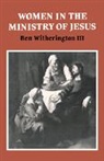 Ben Witherington, Ben Iii Witherington, Ben Witherington III - Women in the Ministry of Jesus