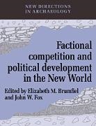 Elizabeth M. Brumfiel, Elizabeth M. (Albion College Brumfiel, Elizabeth M. Fox Brumfiel, Francoise Audouze, Cyprian Broodbank, Elizabeth M. Brumfiel... - Factional Competition and Political Development in the New World