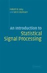 Lee Davisson, Lee D. Davisson, Robert Gray, Robert Davisson Gray, Robert M. Gray, Robert M. (Stanford University Gray... - Introduction to Statistical Signal Processing