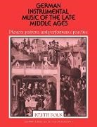 Keith Polk, John Butt, Laurence Dreyfus - German Instrumental Music of the Late Middle Ages