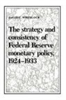 David C. Wheelock, David C. (University of Texas Wheelock, Michael D. Bordo, Forrest Capie - Strategy and Consistency of Federal Reserve Monetary Policy, 1924-1933