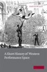 David Wiles, David (Royal Holloway Wiles, David Dr Wiles - Short History of Western Performance Space