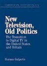 Hernan Galperin, Hernan (University of Southern Californi Galperin, Galperin Hernan, W. Lance Bennett, Robert M. Entman - New Television, Old Politics